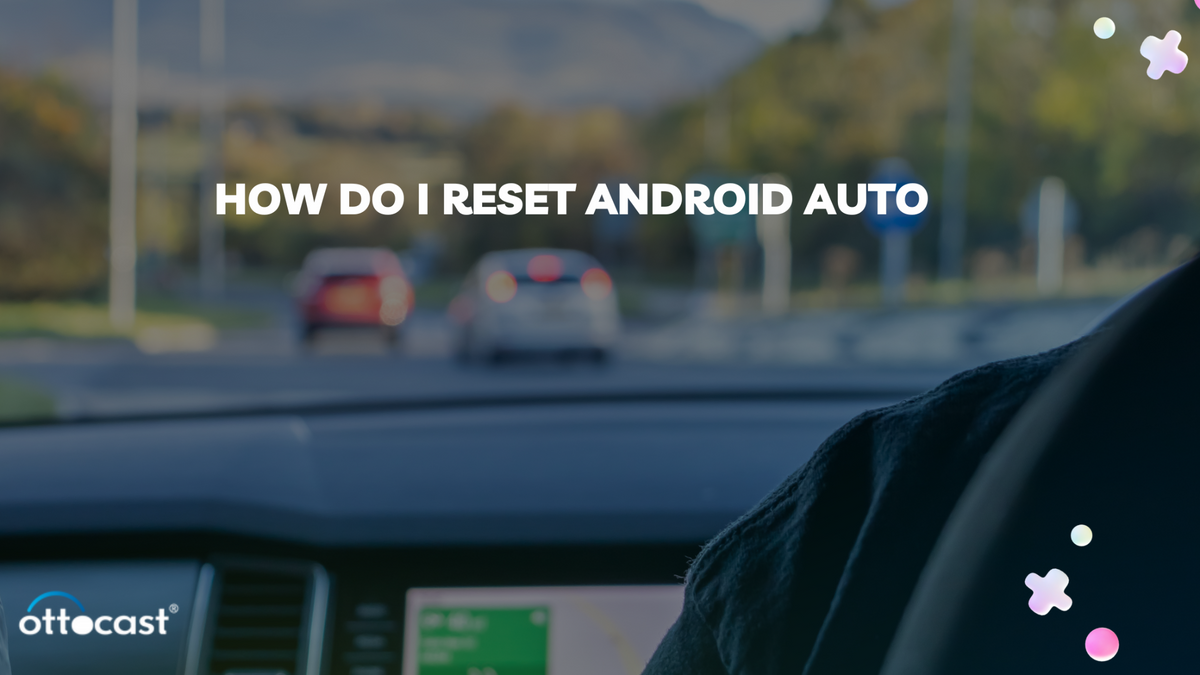 How do I reset Android auto?