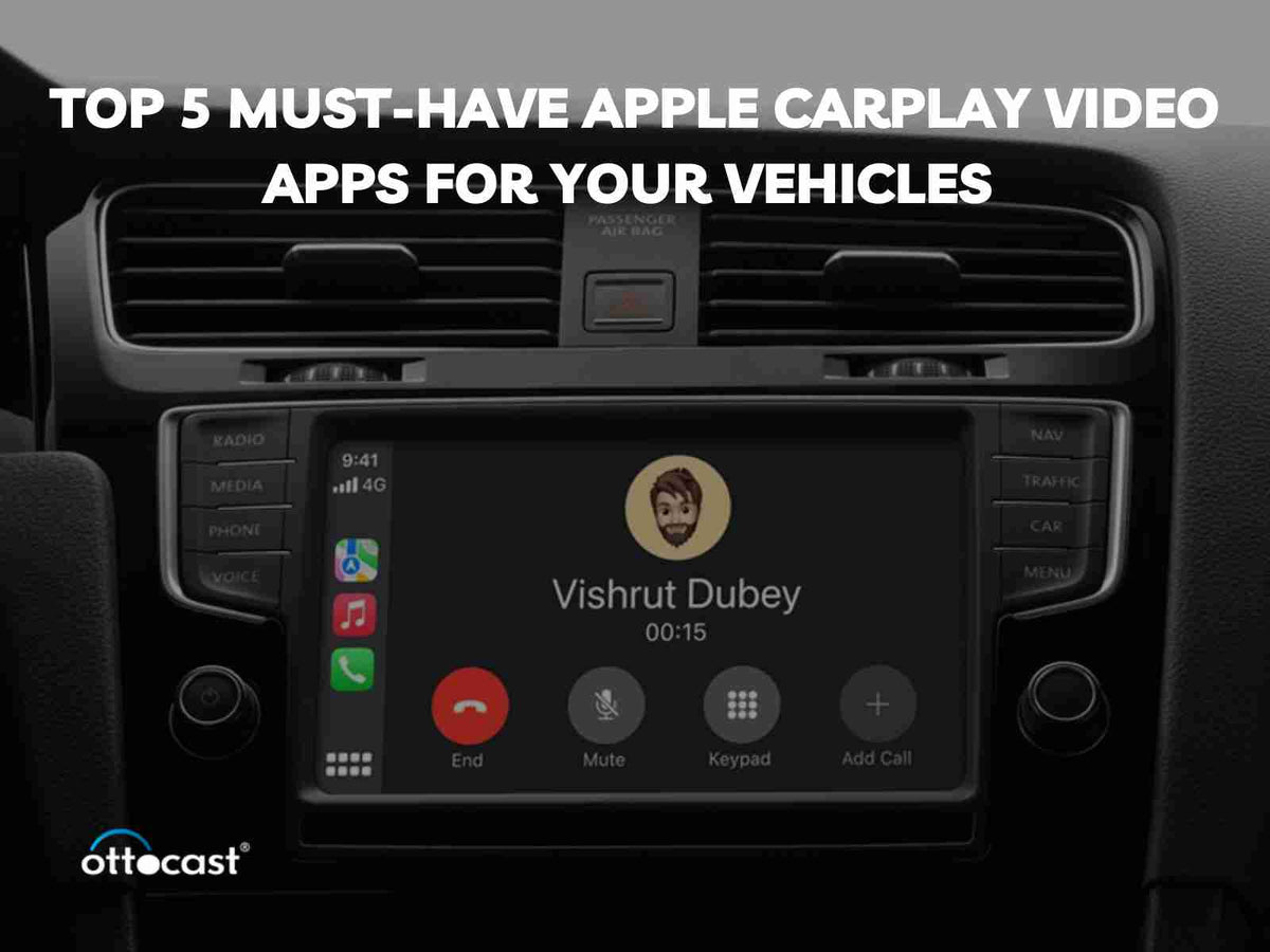 Top 5 Must-Have Apple CarPlay Video Apps for Your Vehicles