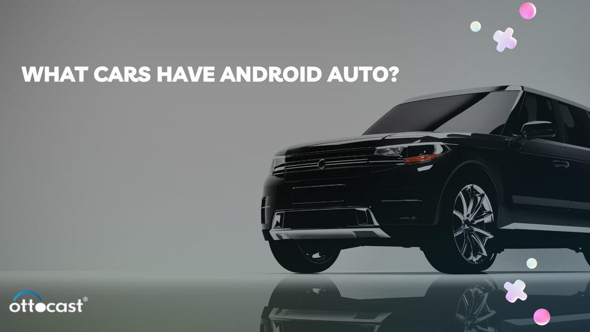 List of Cars with Android Auto 2024