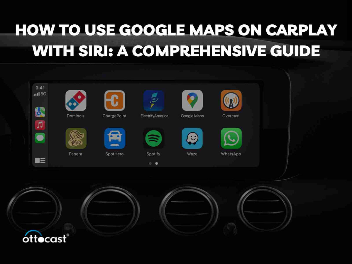 How to Use Google Maps on CarPlay with Siri: A Comprehensive Guide
